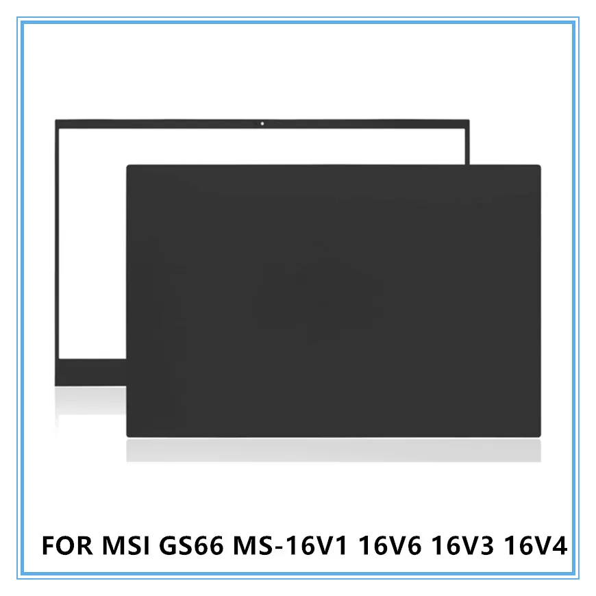 

New For MSI GS66 MS-16V1 16V6 16V3 16V4 WS66 Laptop LCD Back Top Cover/Front Bezel Frame/Palmrest Upper Cover Case