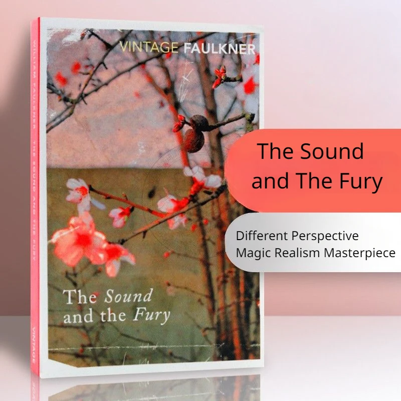 

The Sound and The Fury Southern Gothic Novel Modernist Novel Author: William Faulkner