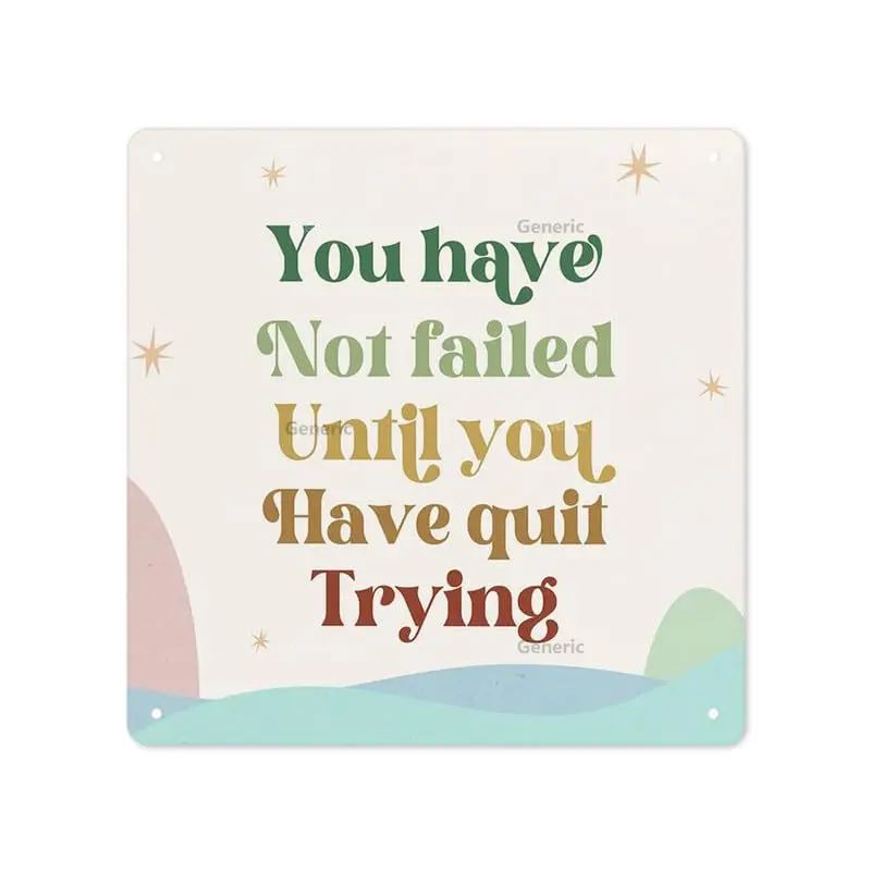 Inspirational Sign,You Have Not Failed Until Have Quit Trying Boho Motivational Sign for Home Bedroom Office Decor, Inspirationa