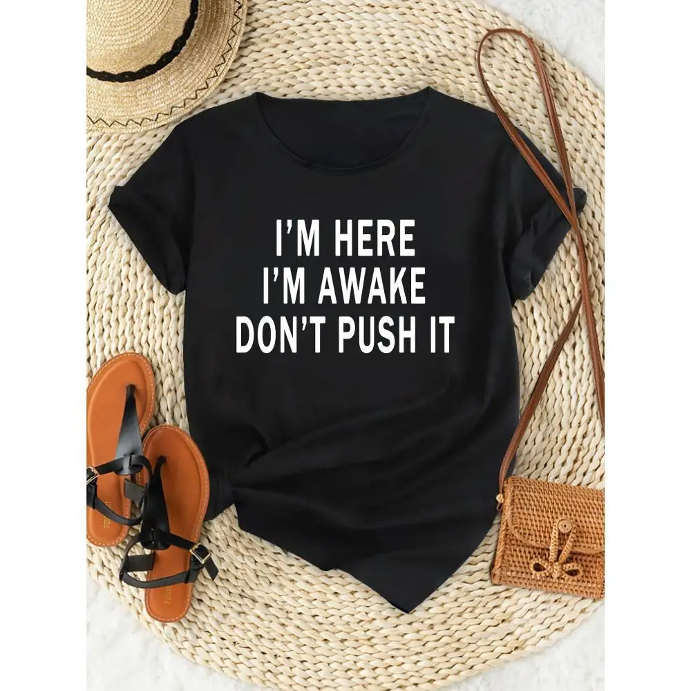 

Plus Size Women's Plus Size Casual Sporty T-Shirt - "I'm Here, I'm Awake, Don't Push It" Letter Print, Comfort Fit Short Sleeve