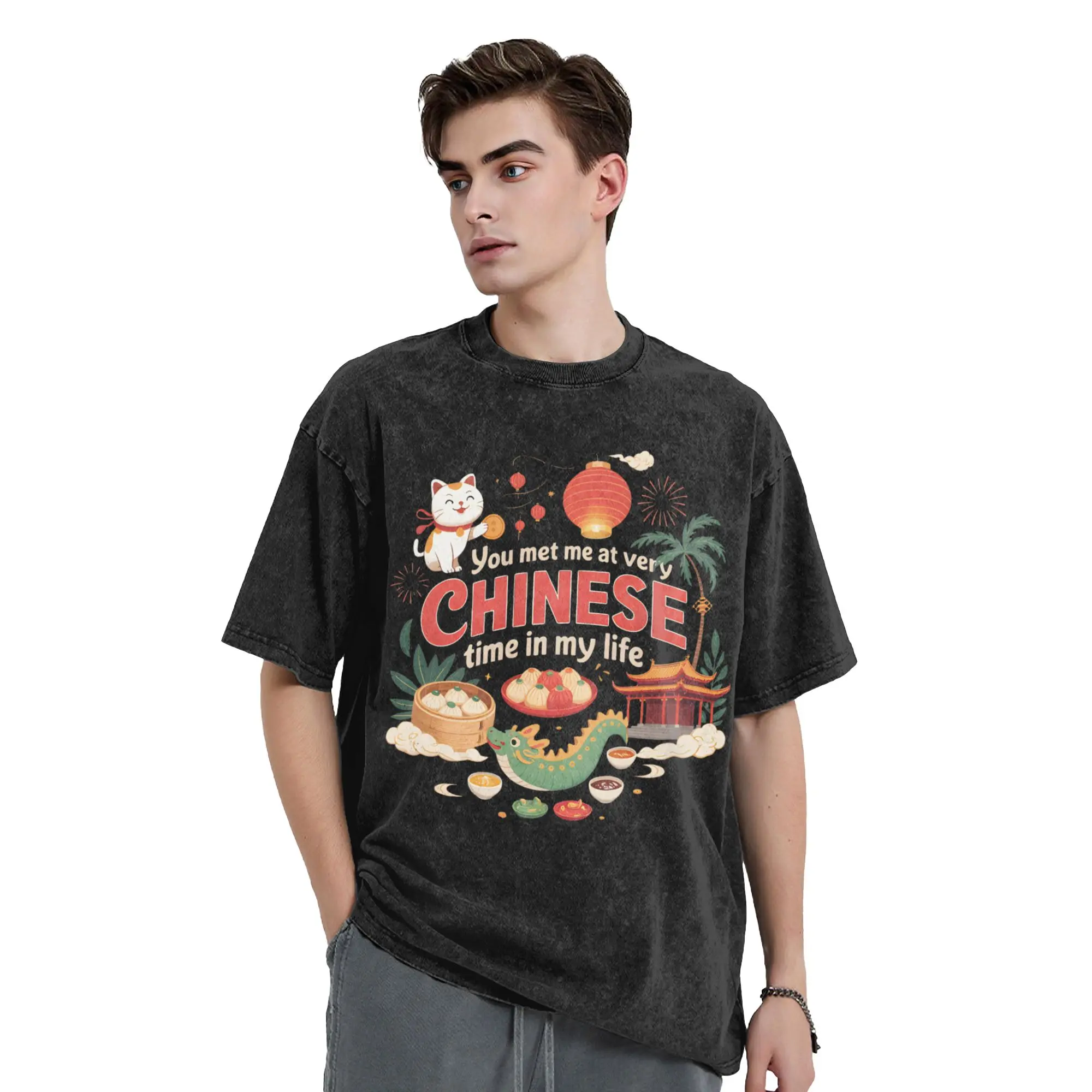 You Met Me At A Very Chinese Time In My Life T-Shirts Men  Awesome Cotton Tees Crew Neck Short Sleeve T Shirt Printed Clothes