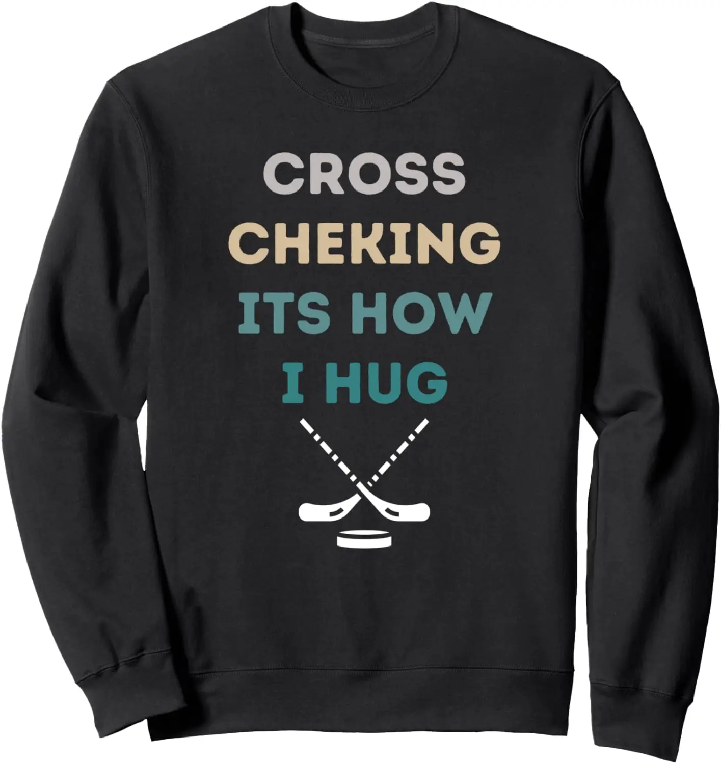 Funny Hockey Saying Tee For Men Women Christmas Hockey Fans Sweatshirt