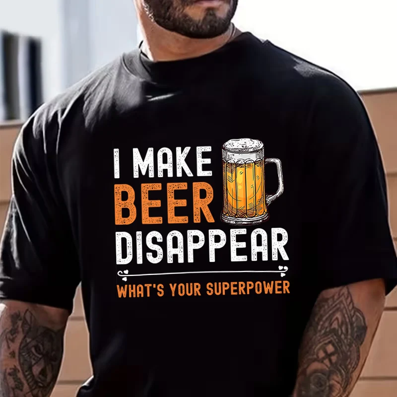 

Men's Funny Beer Lover T-Shirt - I Make Beer Disappear What's Your Superpower Saying Cotton TShirt Short Sleeve Top