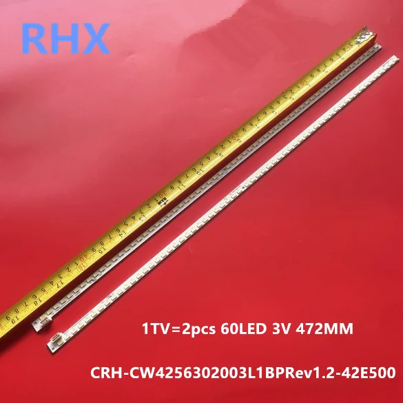 

Suitable for 42E500E 42E321W 42E5DHR LED strip MK1555-R4200000-01 CRH-CW4256302003L1BPRev1.2-42E500 1TV=2pcs 60LED 3V 472MM