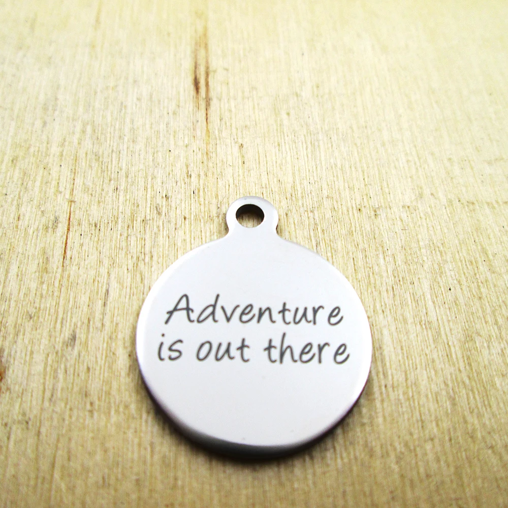 20pcs--adventure is out there  stainless steel charms - Laser Engraved - Customized - DIY Charms Pendants