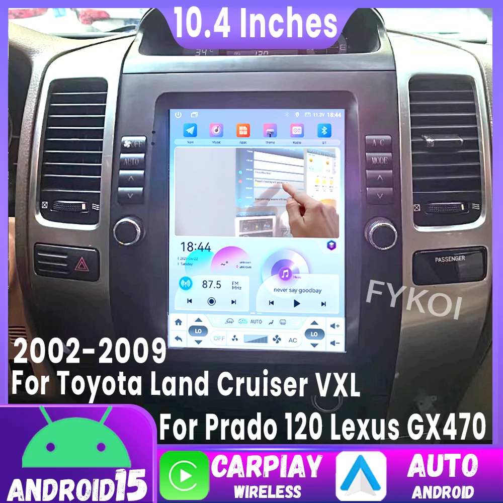 راديو سيارة شاشة كاربلاي 10.4 بوصة أندرويد 15 لبرادو 120 لكزس GX470، لتويوتا لاند كروزر VXR 2002-2009 فيديو الوسائط المتعددة 4G BT