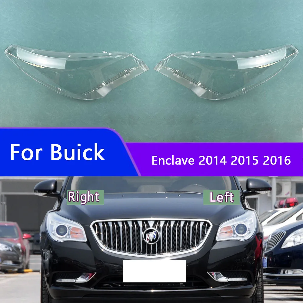 

For Buick Enclave 2014 2015 2016 Headlamp Transparent Cover Headlight Shell Lampshade Case Plexiglass Replace Original Lens