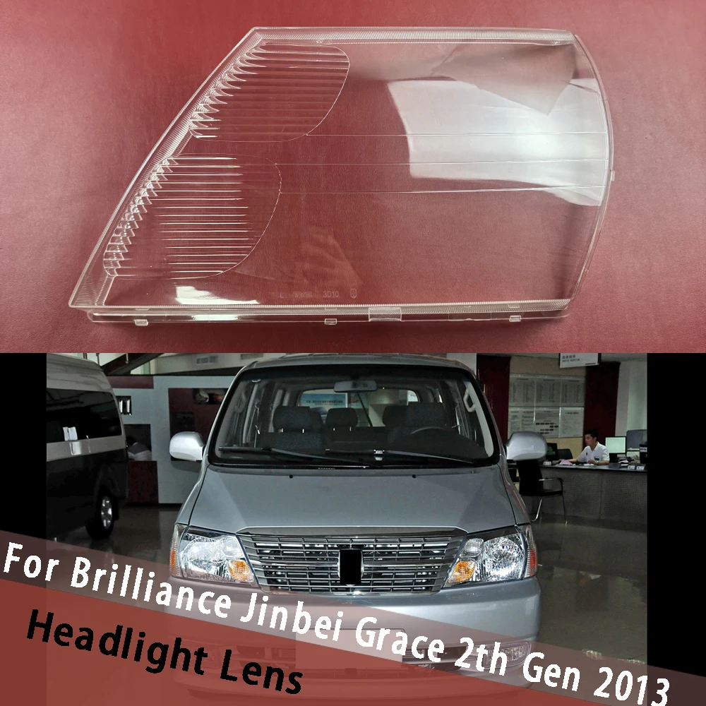 

For Brilliance Jinbei Grace 2th Gen 2013 Headlamp Cover Headlight Shell Transparent Lens Plexiglass Original Replace Lampshade