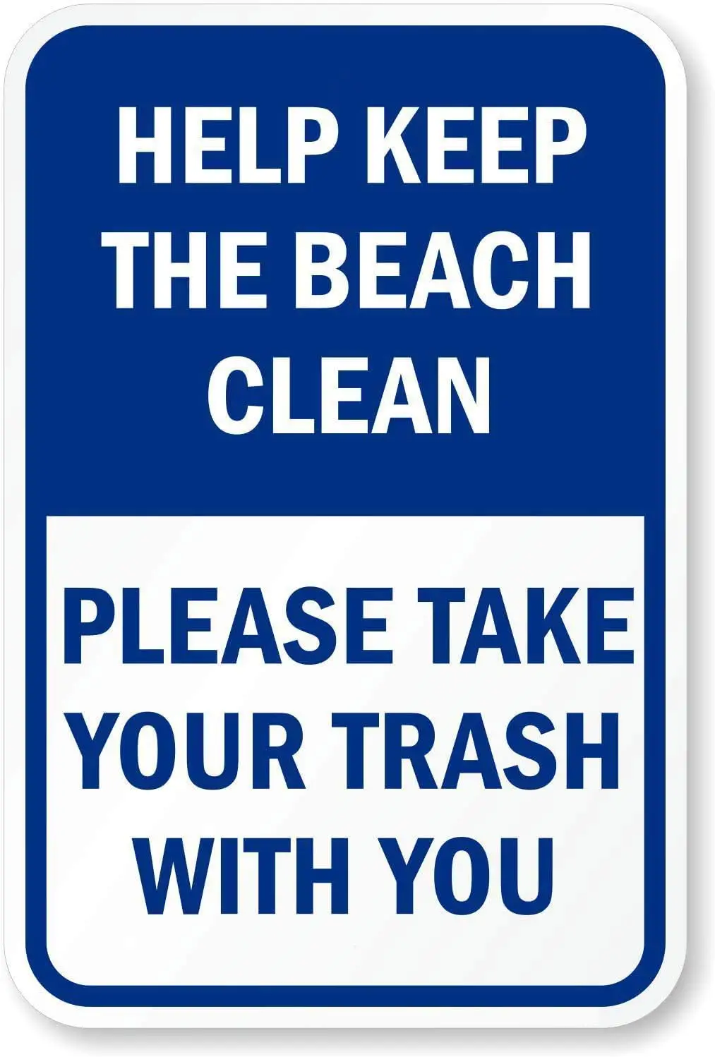 Help Keep The Beach Clean, Please Take Your Trash With You Sign By | 12