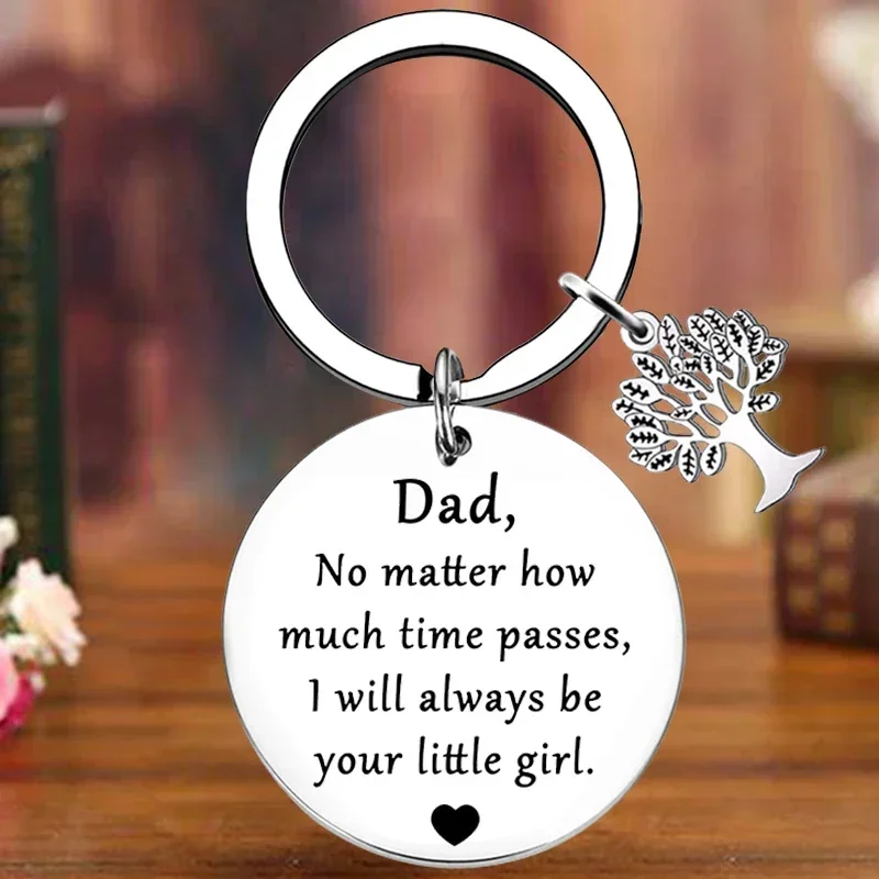 Metal Dad Gifts Keychain No Matter How Much Time Passes, I Will Always Be Your Little Girl Fathers Day Gift Key Chain Pendant