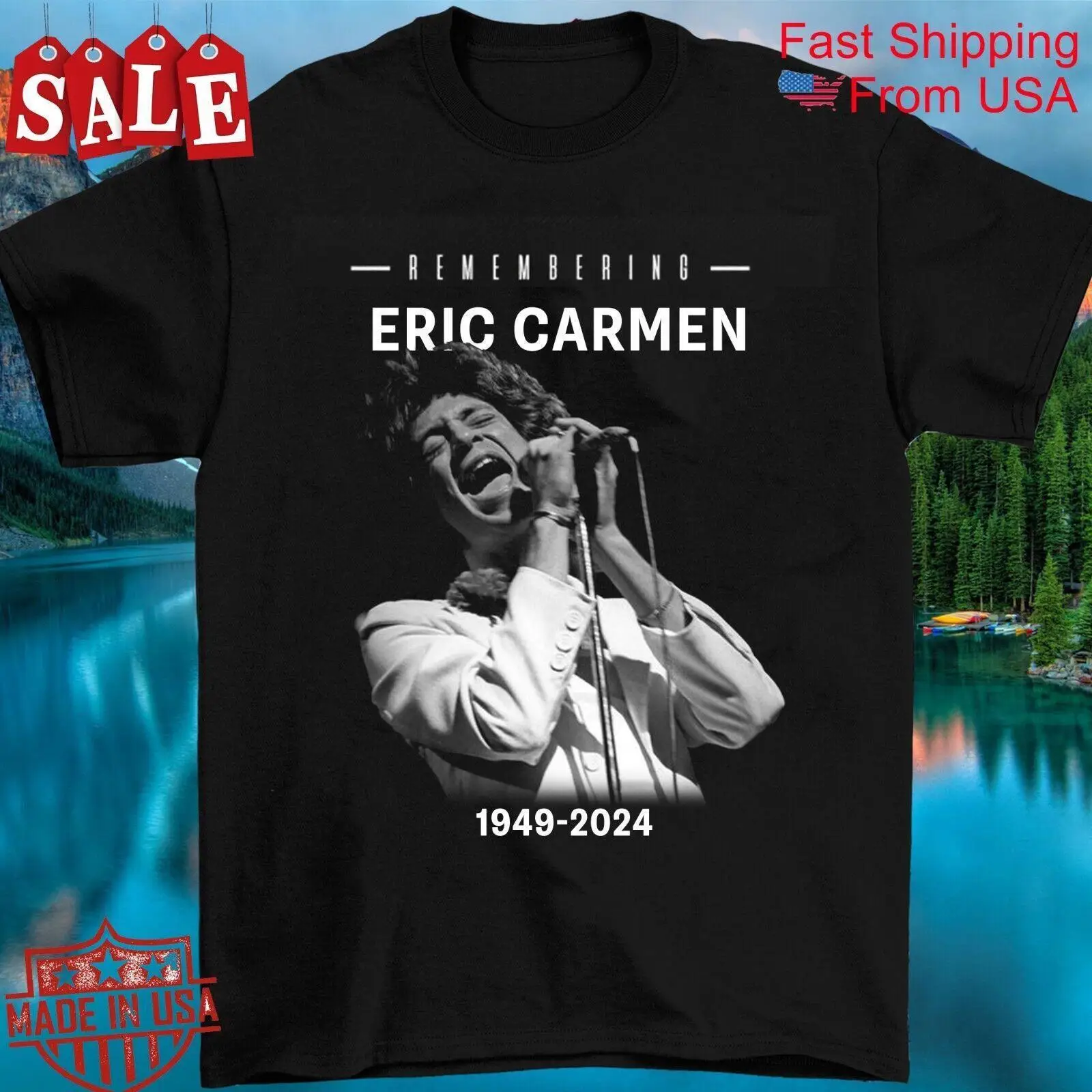 ERIC CARMEN 1949-2024 remembering Gift For Fans Unisex All Size Shirt