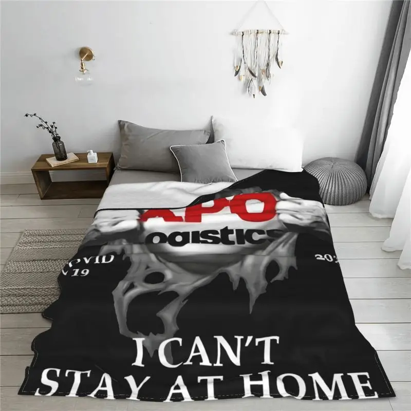 Xpo Logistics I Cant Stay At Home Blanket Fluffy Raschel Nap Blanket Cover Blanket Machine Washable