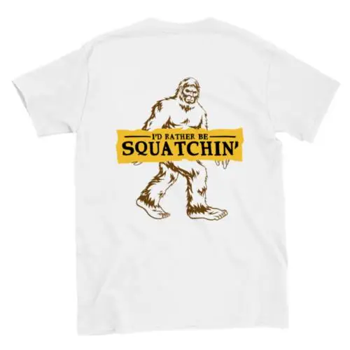 I'd Rather Be Squatchin' - Back Print - Classic Unisex Crewneck T-shirt