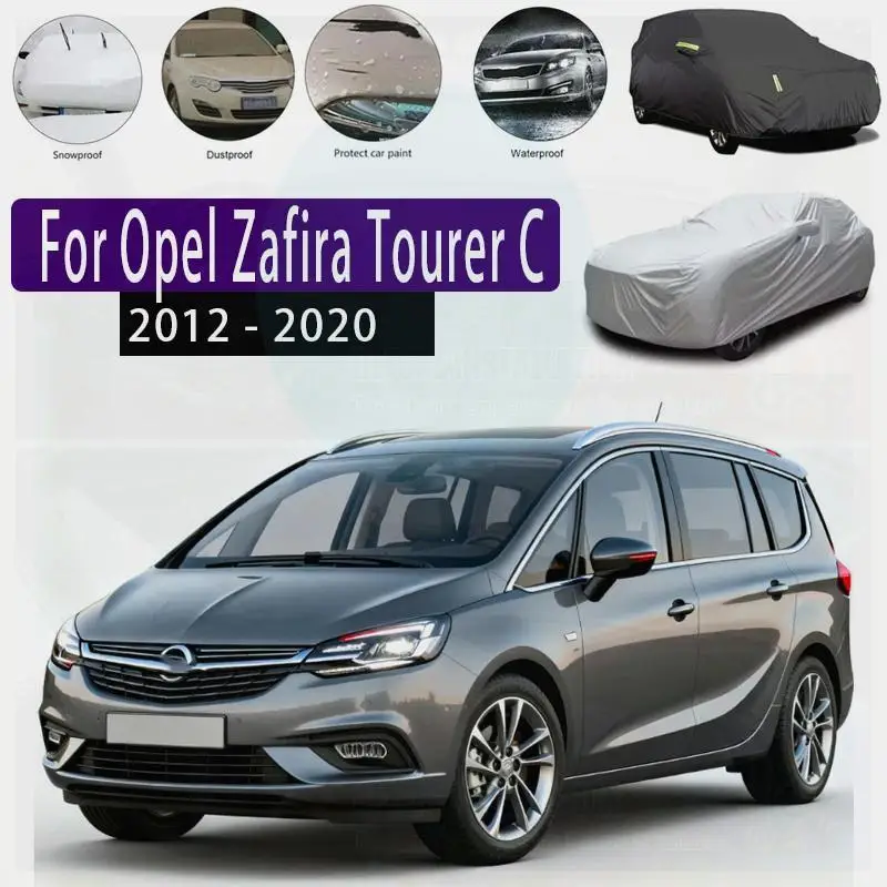

For Outdoor Protection Full for Opel Zafira Tourer C 2012 2020 2013 Waterproof Dustproof Exterior Snow Cover Sunshade Car Cover