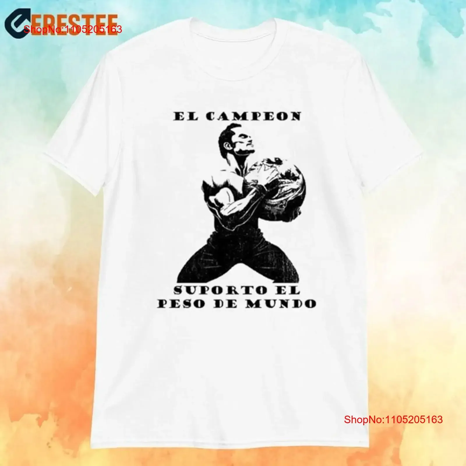 

El Campeon Suporto Peso De Mundo T Shirt vintage Washed Soft designer clothes Unisex Versatile Stretched Top For Everyday Wear