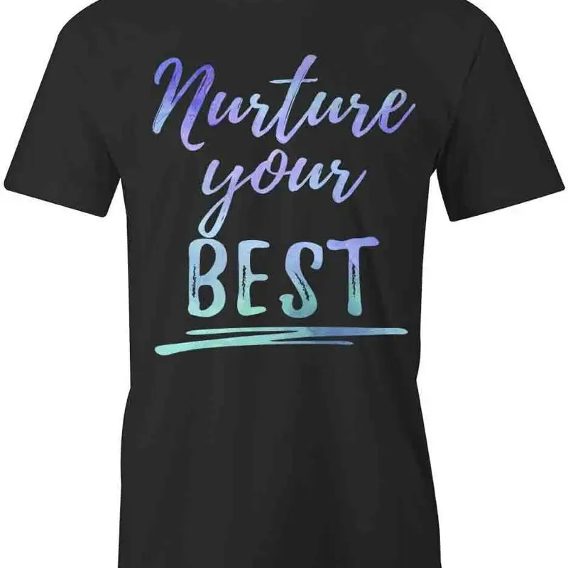 

Nurture Your Best Футболка d Хлопковая ОДЕЖДА ПОЗИТИВНАЯ S1BCA736