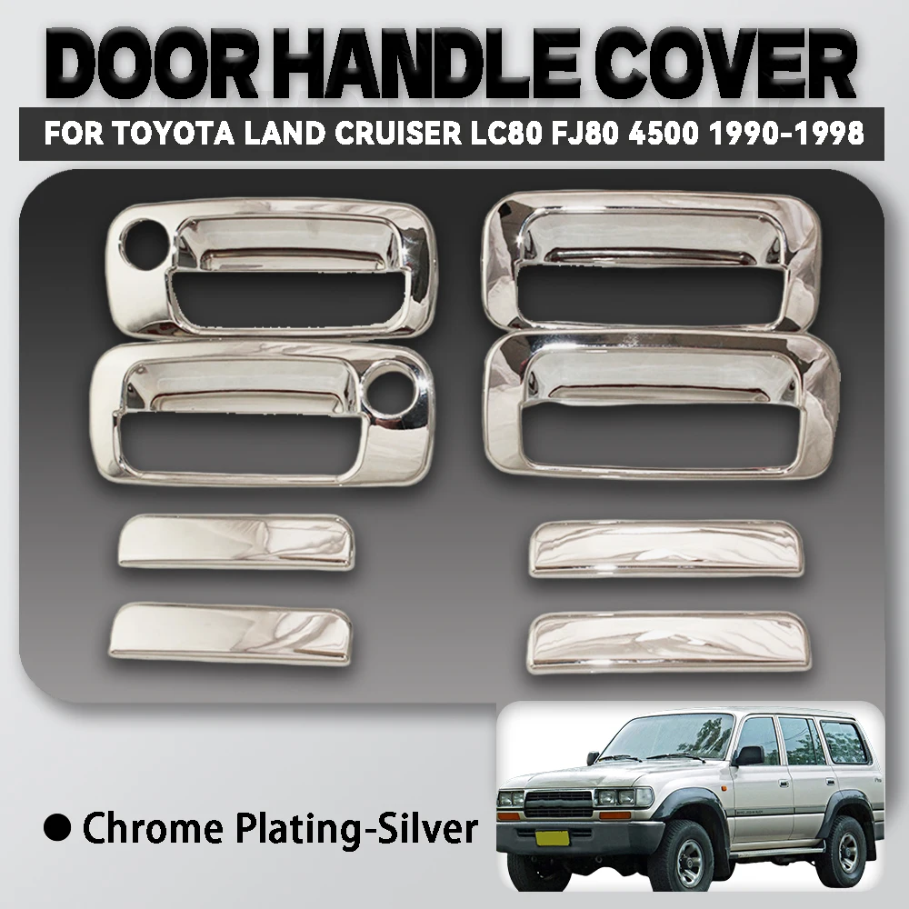 

Chrome Silver Car Door Handle Cover Trim For Toyota Land Cruiser Lc80 FJ80 4500 1990-1998 Car Accessorie Exterior Decorate
