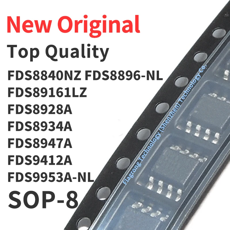 1 Piece FDS8840NZ FDS8896-NL FDS89161LZ FDS8928A FDS8934A FDS8947A FDS9412A FDS9953A-NL SOP-8 Chip IC New Original