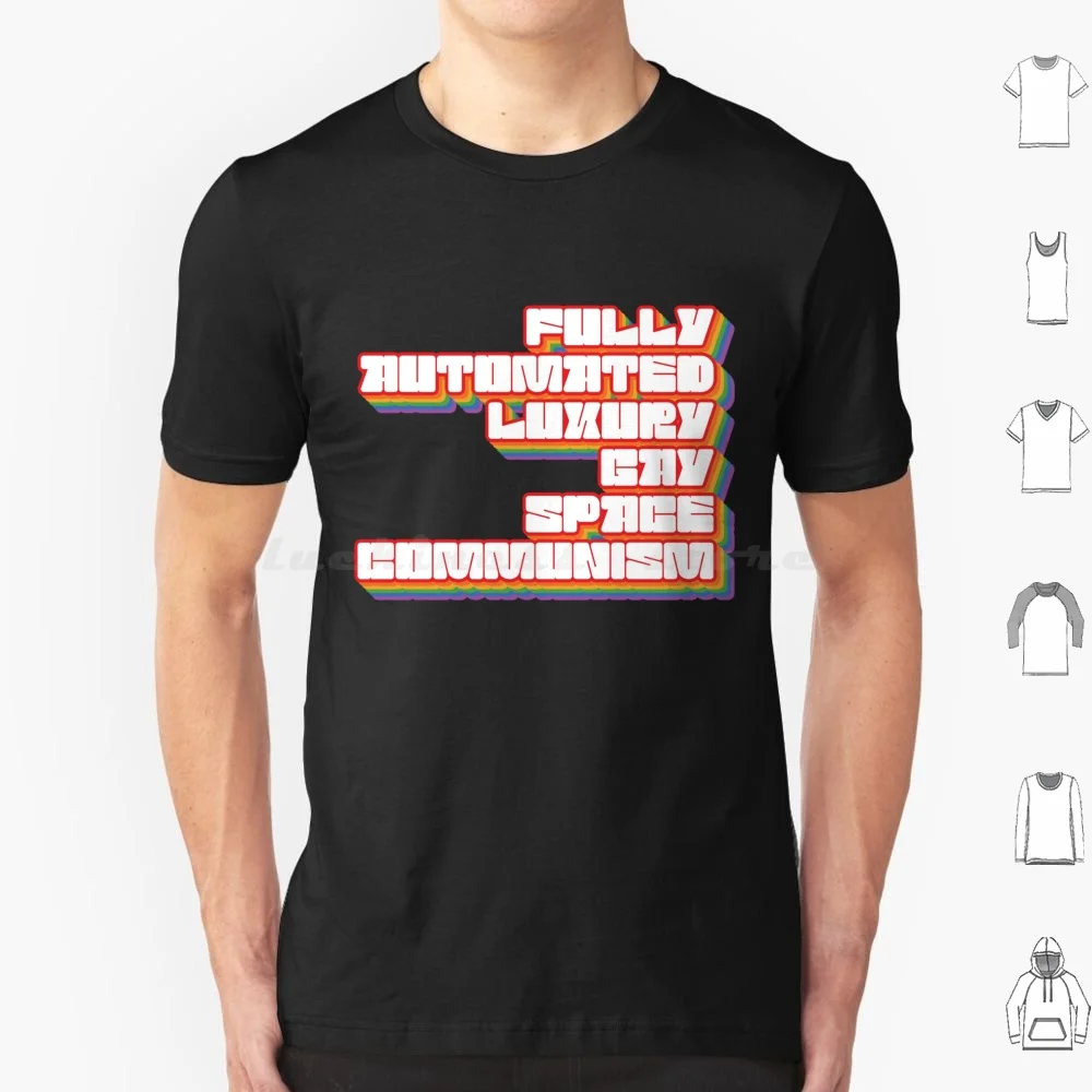 Fully Automated Luxury Space Communism T Shirt Cotton Men Women DIY Print Pride Month Rainbow Pride Month 2024 Socialism Parody