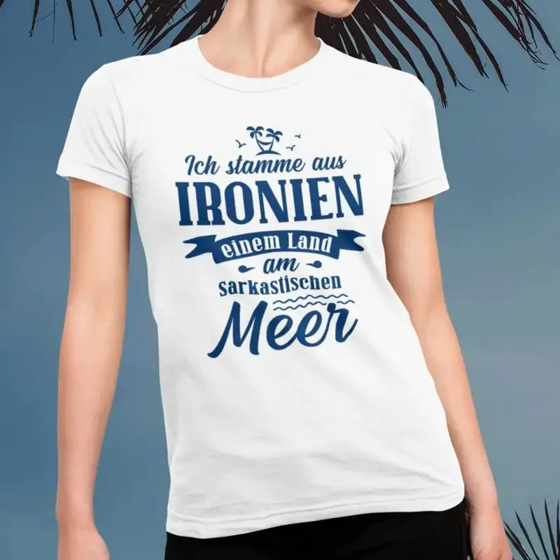 I Stamme From Ironien A Land At Sarcastic Sea Fun Funny Ladies T shirt