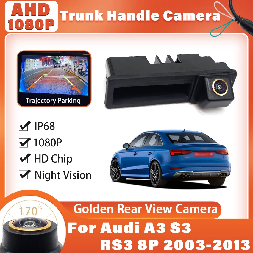 

Золотая парковочная ручка багажника AHD 1080P, камера заднего вида для Audi A3 S3 RS3 8P 2003-2013 A4 S4 RS4 B6 B7 2003-2008