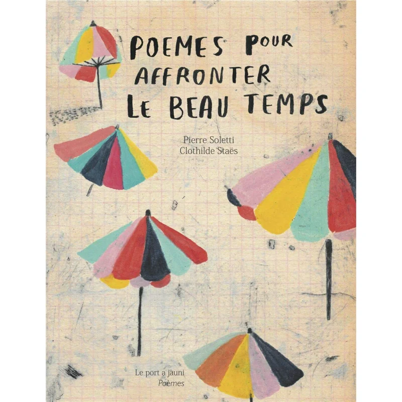 

Стихи лица в хорошую погоду Наслаждайтесь плохим Пьера Soleti Le Port A Jauni 9782919511242 Книга