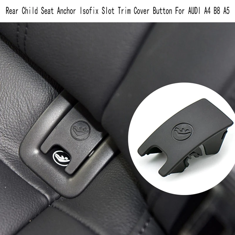 Car Rear Child Seat Anchor Isofix Slot Trim Cover Button for AUDI A4 (09-16) 8T0887187