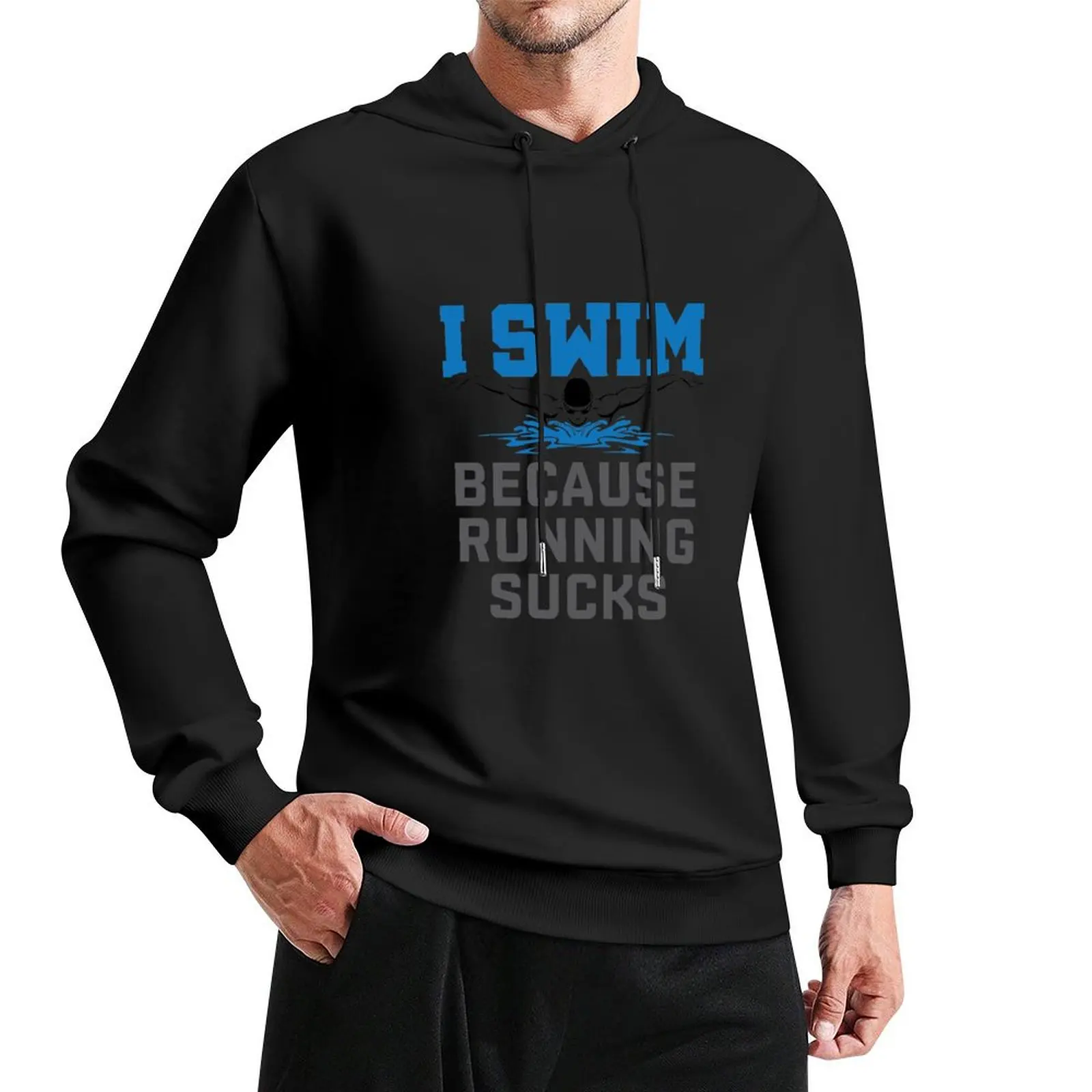 I Swim Because Running Sucks Funny Swimmer Swimming Pullover Hoodie autumn jacket men men's clothing hoodies and sweatshirts new