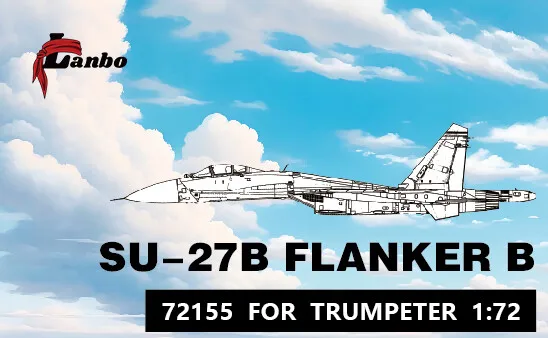 

Модель Lanbo с 3D-печатью кабины 72155 1/72 SU-27B FLANKER BFOR TRUMPETER