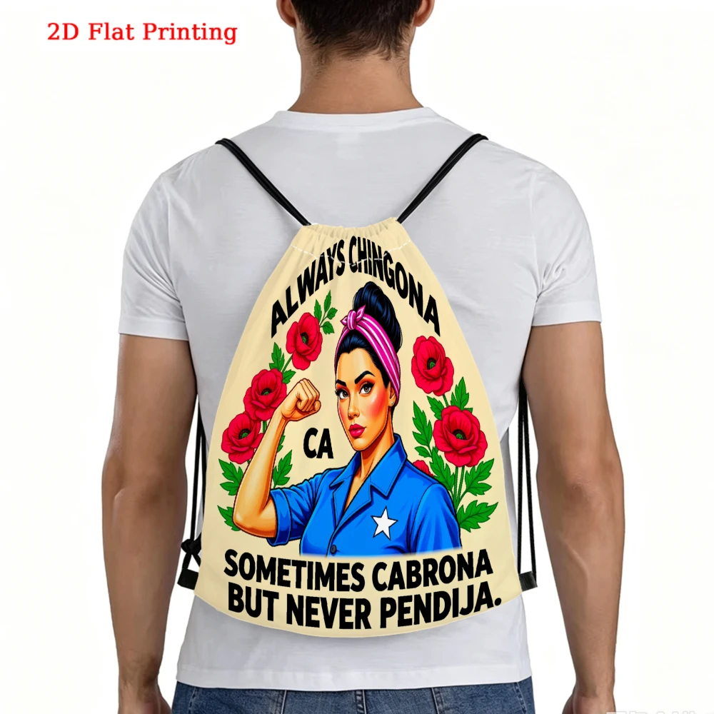 Always Chingona Ca Sometimes Cabrona But Never Pendija Drawstring Backpack Gym Sports Outdoor Travel Bag