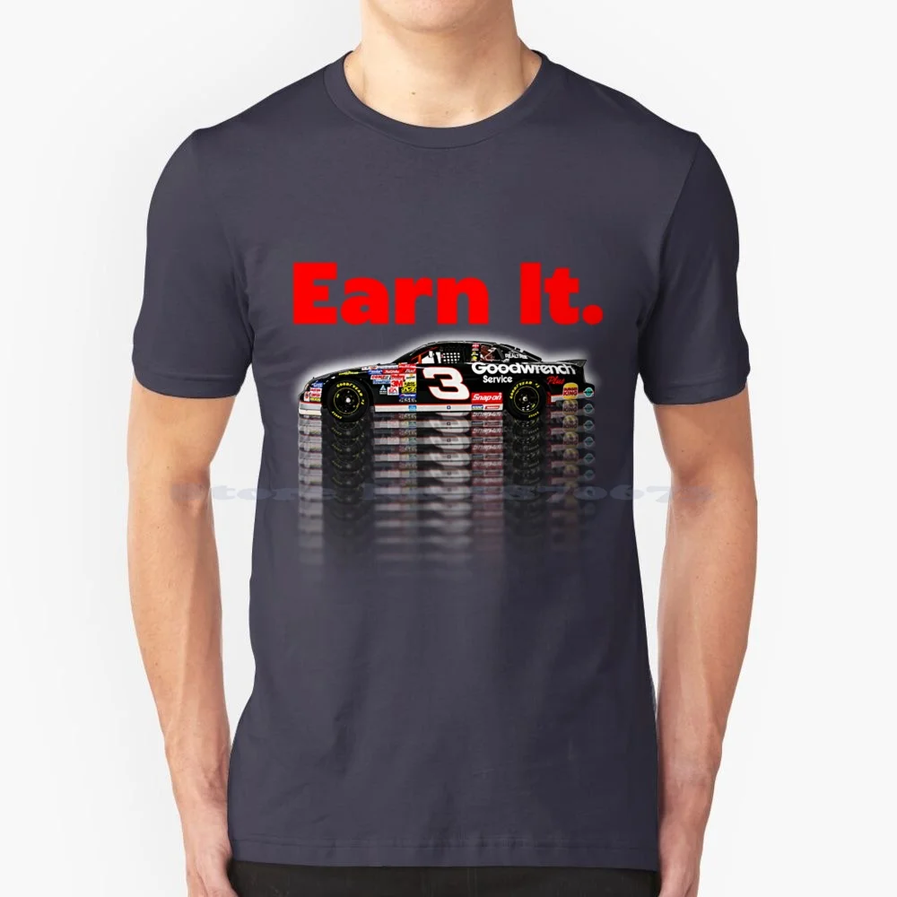 Dale Earnhardt Earn It T Shirt 100% Cotton Tee Racing Daytona Jeff Gordon Dale Jr Vintage Dale Earnhardt Jr Bill Elliott Race