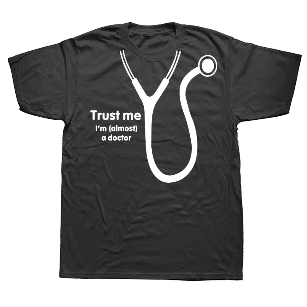 Funny Trust Me I'm Almost A Doctor T Shirts Summer Men O Neck Cotton Medic Party T-Shirt Men Clothing Tops