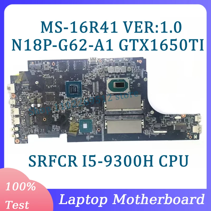 MS-16R41 VER:1.0 N18P-G62-A1 Mainboard GTX1650TI untuk Motherboard Laptop MSI dengan I5-9300H SRFCR CPU 100% telah diuji penuh dan bekerja dengan baik