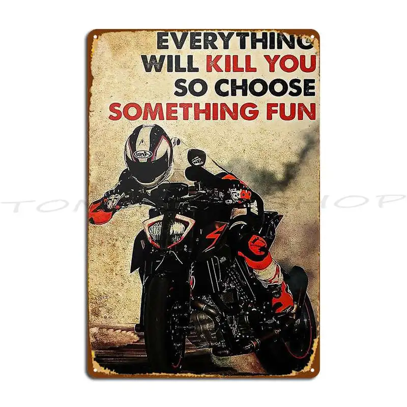 Everything Will Kill You So Choose Something Fun Metal Sign Cinema Kitchen Home Kitchen Designer  Tin Sign Poster