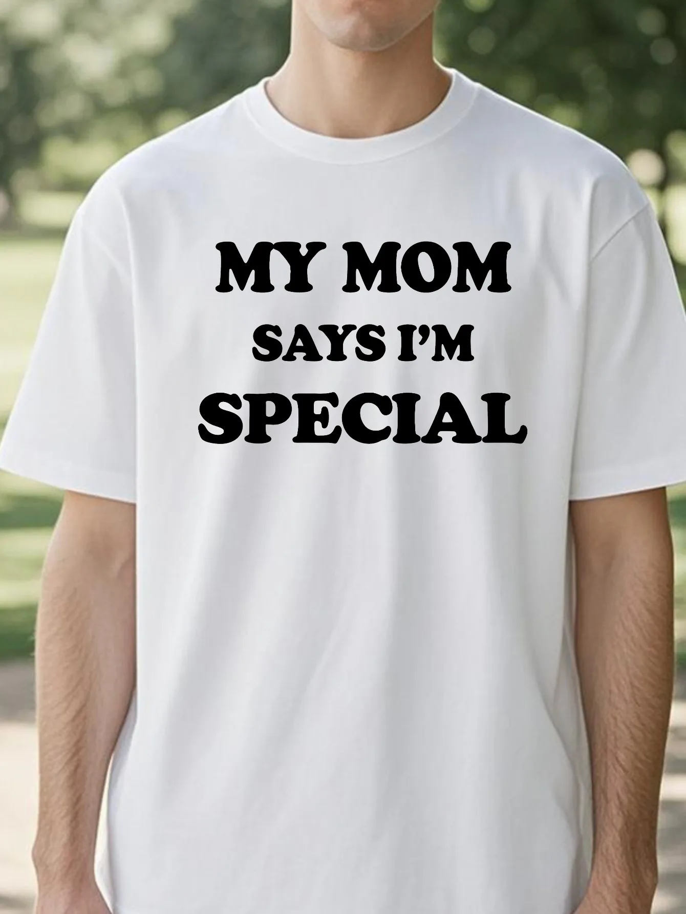 

Mens Clothing Funny My Mom Says I'm Special T Shirts fashion Style Birthday Gifts T-shirt Summer Breathable Harajuku O-Neck tees
