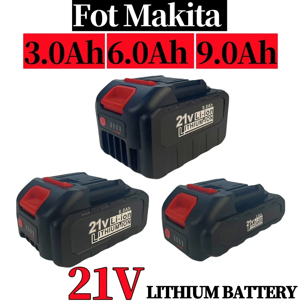 For Makita High-power durable 21V 9Ah 6Ah 3Ah Li-ion battery suitable For Makita 21V series electric tool high voltage water gun