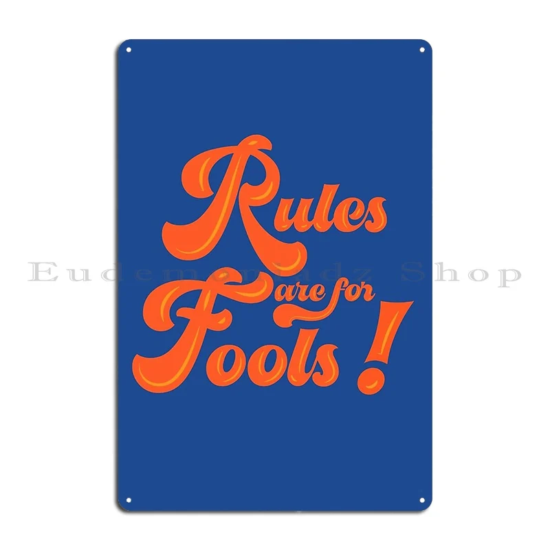 rules are for fools orange typography Metal Sign Garage Custom Cinema Funny Home Tin Sign Poster