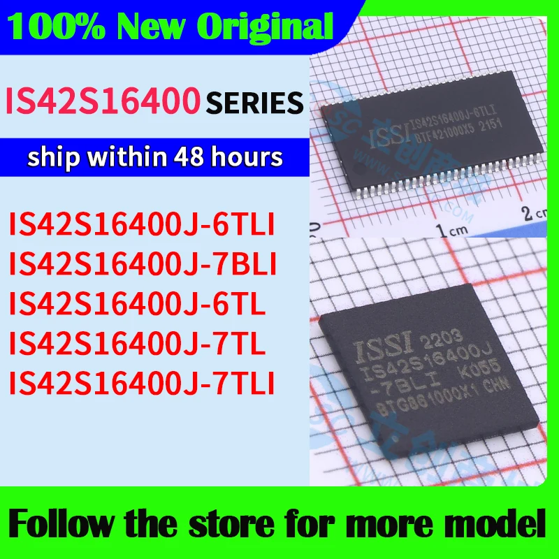 

IS42S16400J-6TLI IS42S16400J-7BLI IS42S16400J-6TL IS42S16400J-7TL IS42S16400J-7TLI In stock 48 hours ship