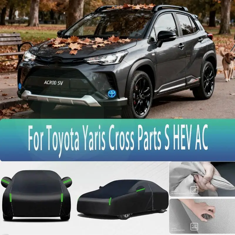 

Для 2023 деталей S HEV AC, наружная защита, полностью водонепроницаемый пылезащитный внешний чехол, солнцезащитный козырек для Yaris Cross 2023, автомобильные чехлы