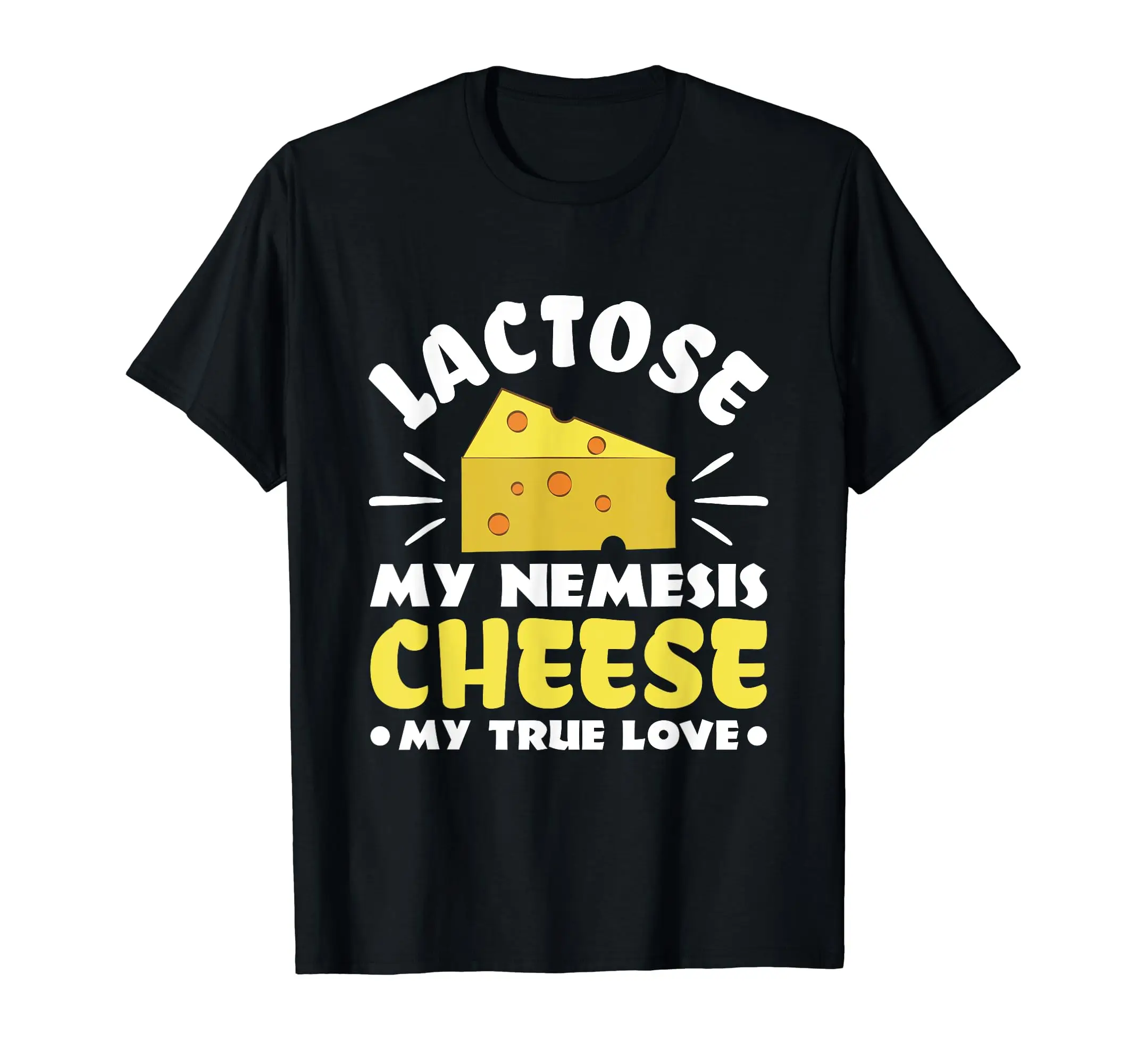 Lactose My Nemesis - Cheese My True Love Lactose Intolerant T-Shirt