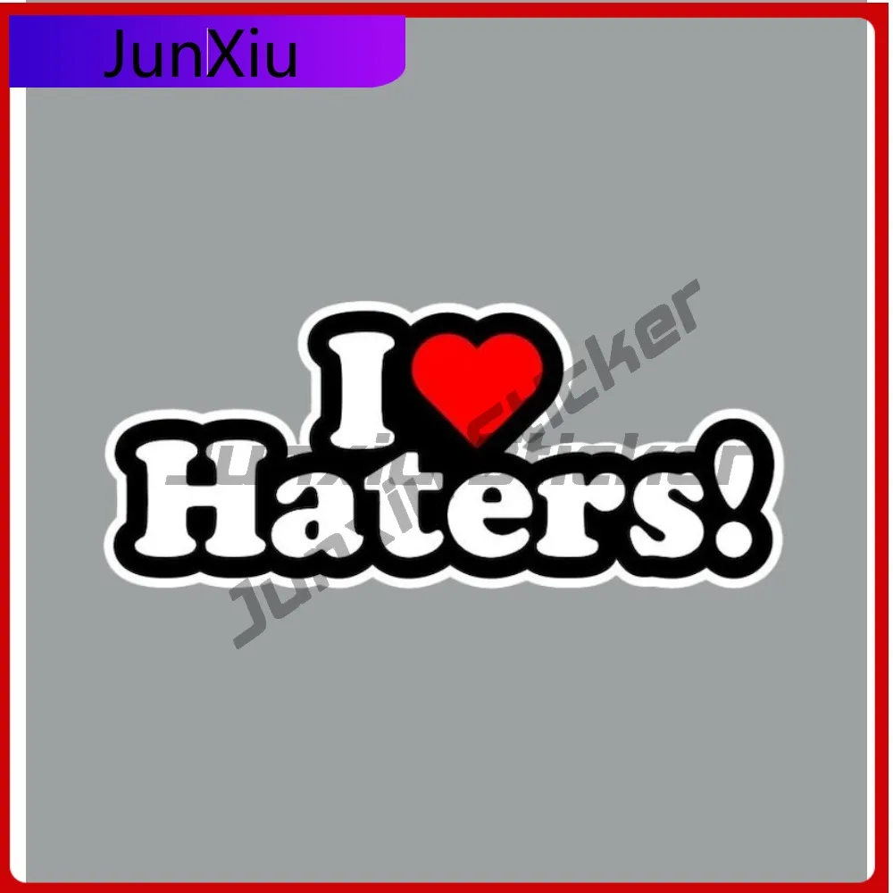 

I Love Haters Waterproof Scratch-proof Pvc Exterior Sticker Fridge Or Laptop Decals For Motocross Bumper Window Phone Wall Stick