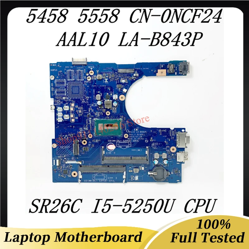 

NCF24 0NCF24 CN-0NCF24 AAL10 LA-B843P For DELL Insprion 5458 5558 5758 Laptop Motherboard W/ SR26C I5-5250U CPU DDR3 100% Tested