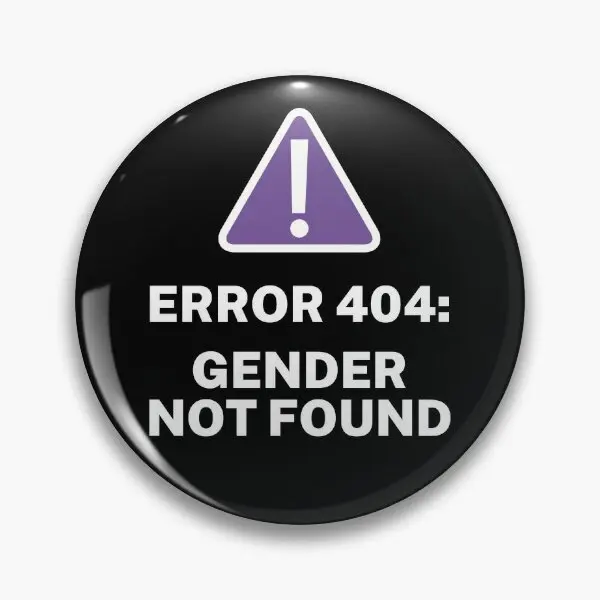 Error 404 Gender Not Found Funny Agender  Soft Button Pin Lapel Pin Gift Clothes Decor Jewelry Brooch Collar Badge Metal Hat