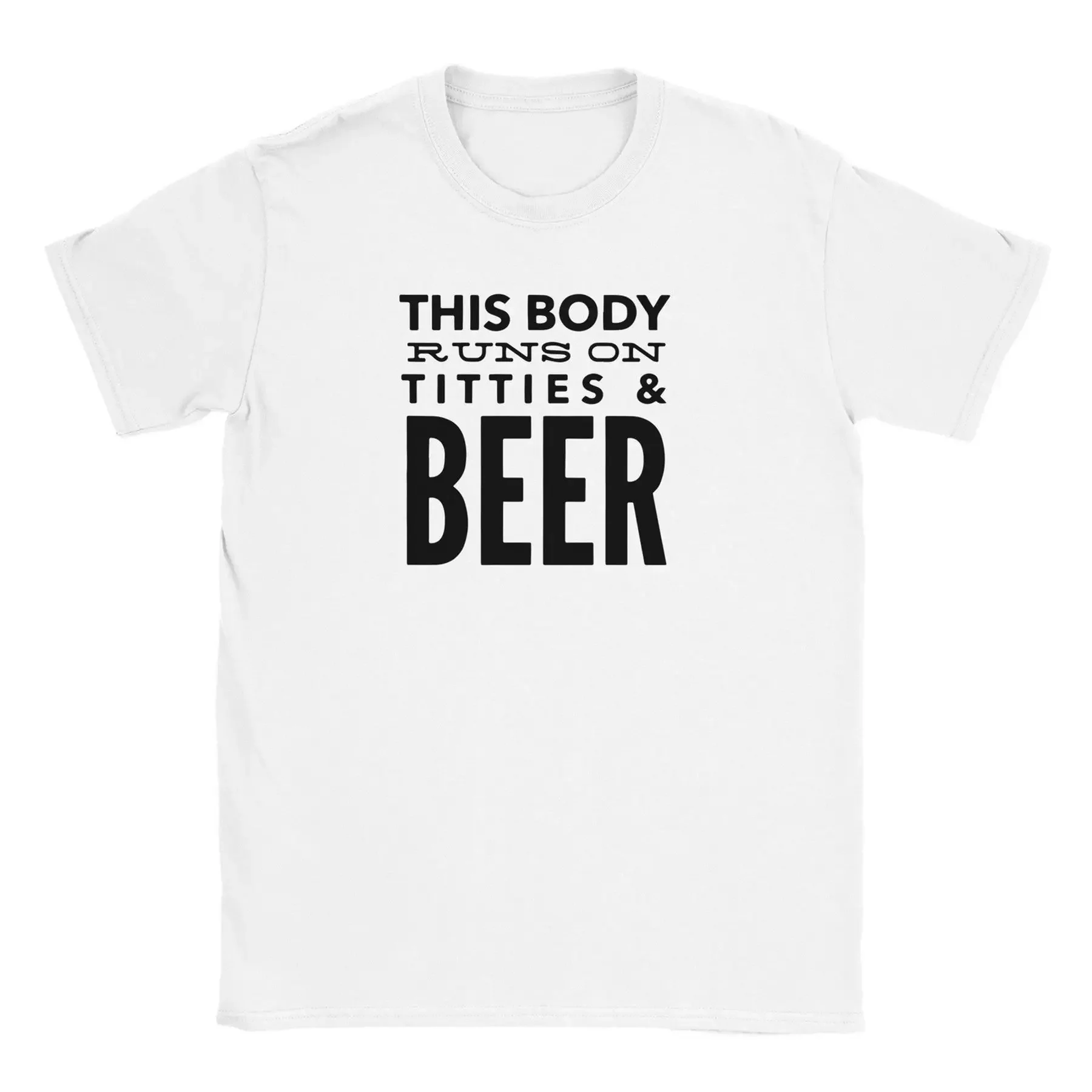 This Body Runs on Titties and Beer T shirt