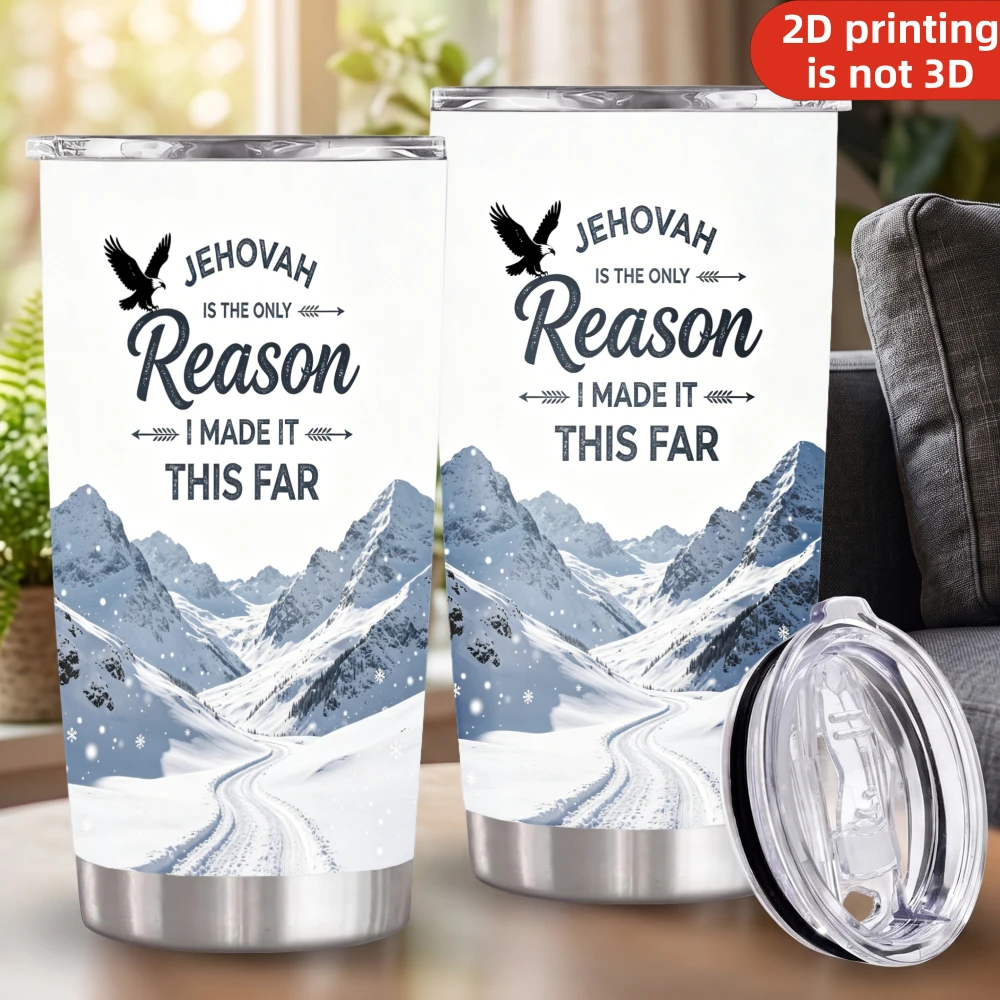 20oz Jehovah Is The Only Reason Printed Stainless Steel Tumbler with Lid and Straw, Christian Faith Snow Mountain Eagle Vacuum Insulated Travel Coffee Mug