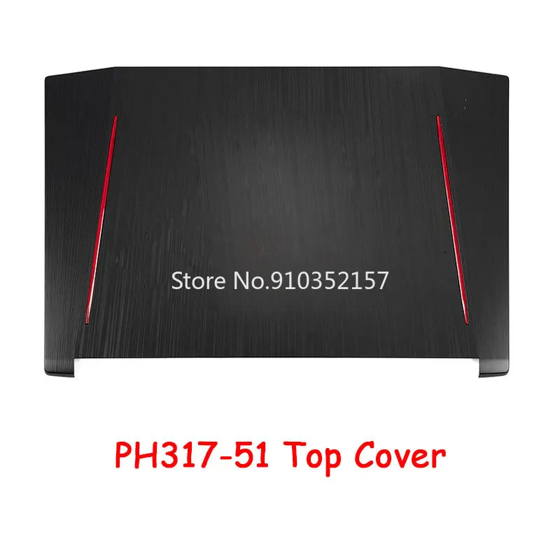 

Laptop LCD Top Cover For ACER Predator PH317-51 PH317-51-74WD PH317-51-7578 PH317-51-78DM PH317-51-720W PH317-51-749K New