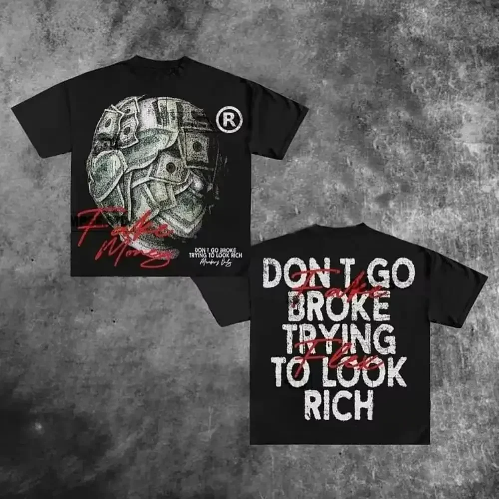 Don't Go Broke Trying To Look Rich Graphic Print Casual T-Shirt Hip Pop Y2K Vintage Oversize T Shirt High Street Top Unisex