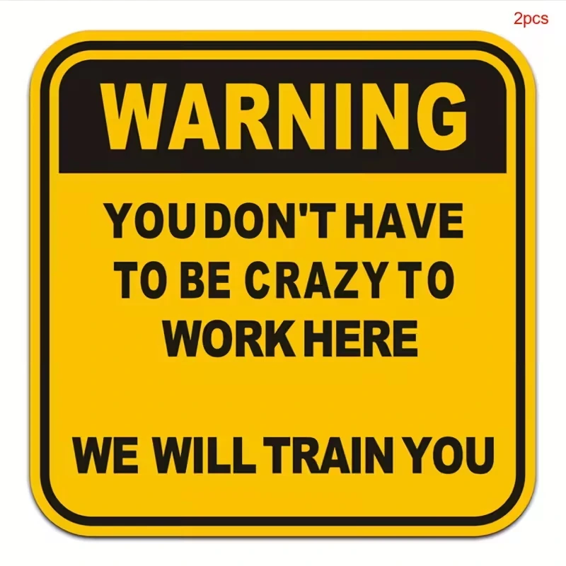 

2pcs "Warning You Don't Have to Be Crazy to Work Here We Will Train You" Vinyl Stickers - Self-Adhesive Glossy Office Desk Decal