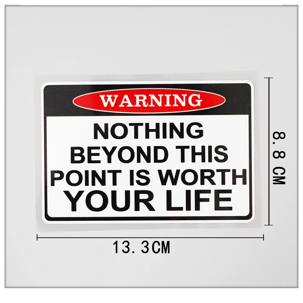 

Warning "Nothing Beyond This Point Is Worth Your Life" Car Sticker PVC Decorative Accessories 13.3CM×8.8CM