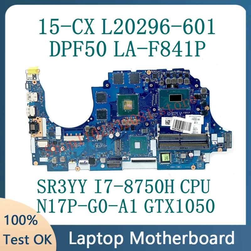 Mainboard L20296-001 L20296-501 L20296-601 LA-F841P For HP 15-CX Laptop Motherboard W/SR3YY I7-8750H CPU N17P-G0-A1 2GB 100%Test